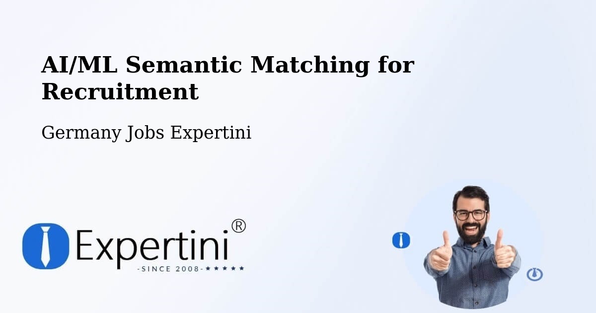 AI/ML Semantic Matching for Recruitment - Germany Jobs Expertini